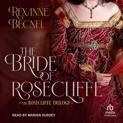 The Bride of Rosecliffe by Rexanne Becnel audiobook