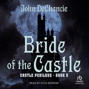 Bride of the Castle by  John DeChancie audiobook