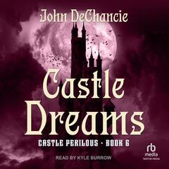 Castle Dreams by John DeChancie audiobook
