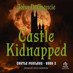 Castle Kidnapped by John DeChancie audiobook