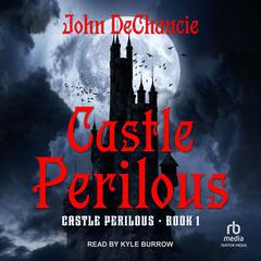 Castle Perilous by John DeChancie audiobook