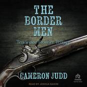 The Border Men by  Cameron Judd audiobook