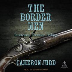 The Border Men by Cameron Judd audiobook