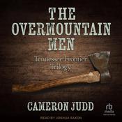 The Overmountain Men by  Cameron Judd audiobook