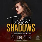 Twisted Shadows by  Patricia Potter audiobook