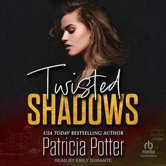 Twisted Shadows by Patricia Potter audiobook