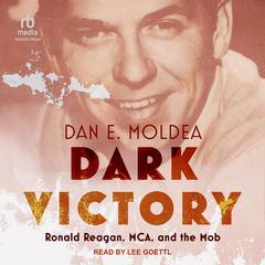 Dark Victory by Dan E. Moldea audiobook