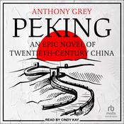 Peking by  Anthony Grey audiobook
