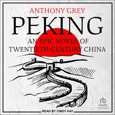 Peking by Anthony Grey audiobook