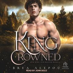 A King to be Crowned by Brea Alepoú audiobook
