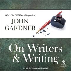 On Writers & Writing by John Gardner audiobook
