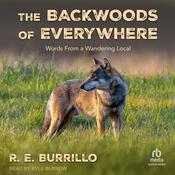 The Backwoods of Everywhere by  R. E. Burrillo audiobook