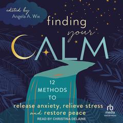 Finding Your Calm by Angela A. Wix audiobook