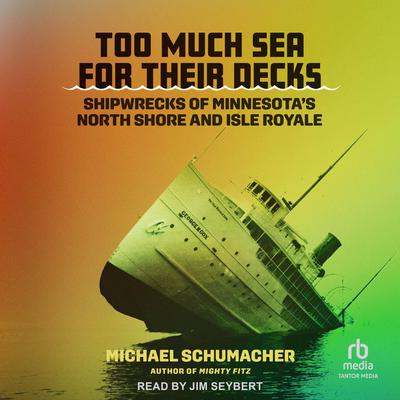 Too Much Sea for Their Decks by Michael Schumacher audiobook
