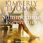 Summertime Forgiveness by  Kimberly Thomas audiobook