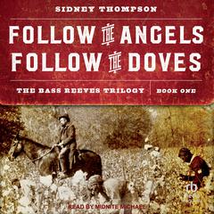 Follow the Angels, Follow the Doves by Sidney Thompson audiobook