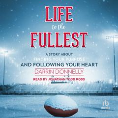 Life to the Fullest by Darrin Donnelly audiobook
