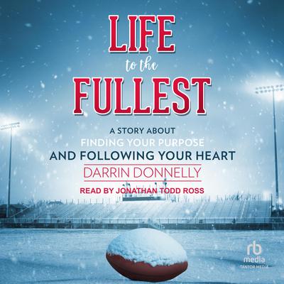 Life to the Fullest by Darrin Donnelly audiobook