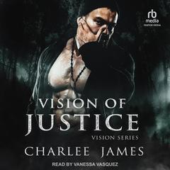 Vision of Justice by Charlee James audiobook