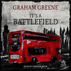 It's a Battlefield by Graham Greene audiobook