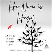 Her Name is Hazel by  Sarah Forester Davis audiobook