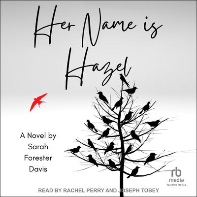 Her Name is Hazel by Sarah Forester Davis audiobook