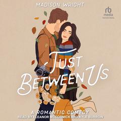 Just Between Us by Madison Wright audiobook