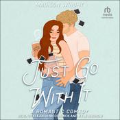 Just Go With It by  Madison Wright audiobook