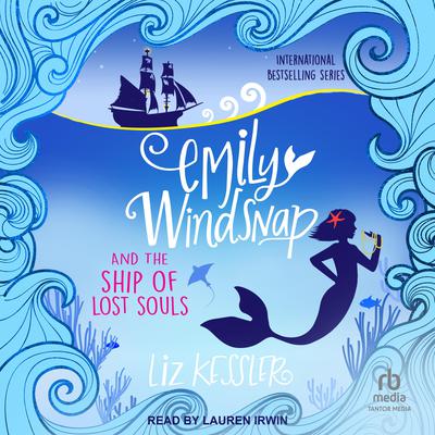 Emily Windsnap and the Ship of Lost Souls by Liz Kessler audiobook