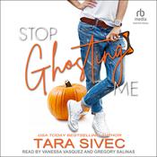 Stop Ghosting Me by  Tara Sivec audiobook
