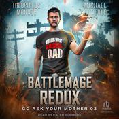 Battlemage Redux by  Theophilus Monroe audiobook