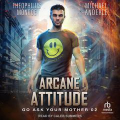 Arcane Attitude by Michael Anderle audiobook