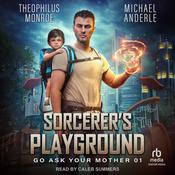 Sorcerer's Playground by  Theophilus Monroe audiobook