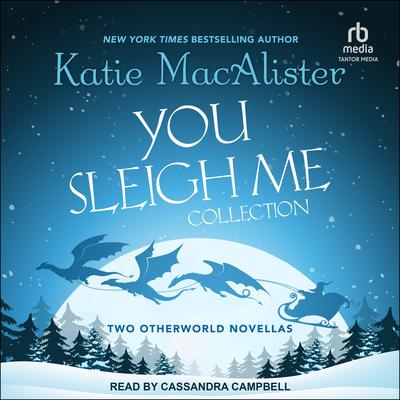 You Sleigh Me Collection by Katie MacAlister audiobook