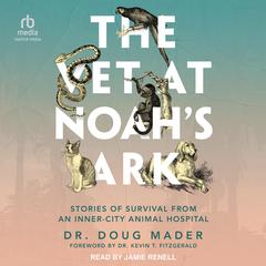 The Vet at Noah's Ark by Doug Mader audiobook