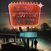 Welcome to Cottonmouth by  Scott Bell audiobook