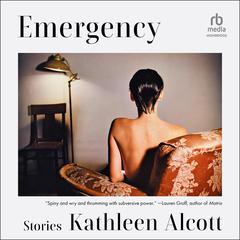 Emergency by Kathleen Alcott audiobook