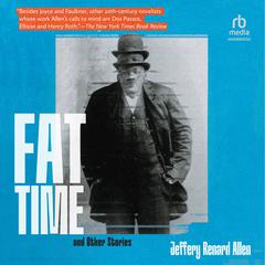 Fat Time and Other Stories by Jeffery Renard Allen audiobook