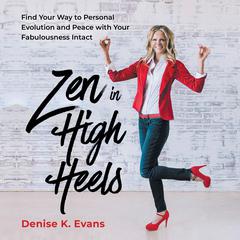 Zen in High Heels by Denise K. Evans audiobook