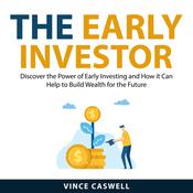 The Early Investor by  Vince Caswell audiobook