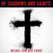 Of Shadows And Saints by  Michael van der Voort audiobook