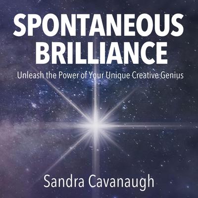 Spontaneous Brilliance by Sandra Cavanaugh audiobook