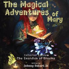 The Magical Adventures of Mary by Johnny Robert audiobook