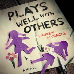 Plays Well with Others by Lauren Myracle audiobook