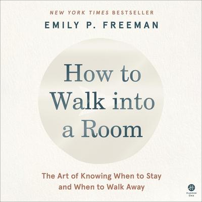 How to Walk into a Room by Emily P. Freeman audiobook