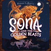 Sona and the Golden Beasts by  Rajani LaRocca audiobook