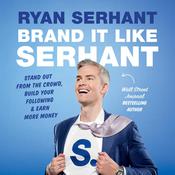 Brand It Like Serhant by  Ryan Serhant audiobook