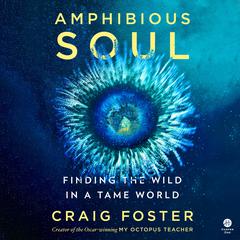 Amphibious Soul by Craig Foster audiobook