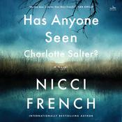 Has Anyone Seen Charlotte Salter? by  Nicci French audiobook