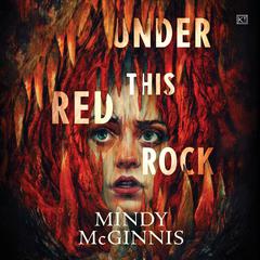 Under This Red Rock by Mindy McGinnis audiobook